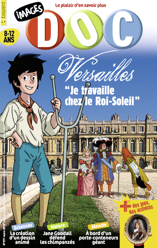 Versailles “Je travaille chez le Roi-Soleil”