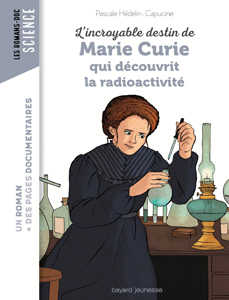 Les romans Doc Sciences 'Marie Curie qui découvrit la radioactivité'