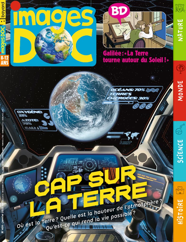 Couverture du magazine Images Doc n°409, janvier 2023 - Cap sur la Terre - Où est la Terre ? Quelle est la hauteur de l'atmosphère ? Qu'est-ce qui rend la vie possible ?