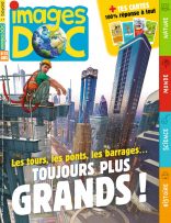 Couverture du magazine Images Doc n°414, juin 2023 - Les tours, les ponts, les barrages… toujours plus grands !