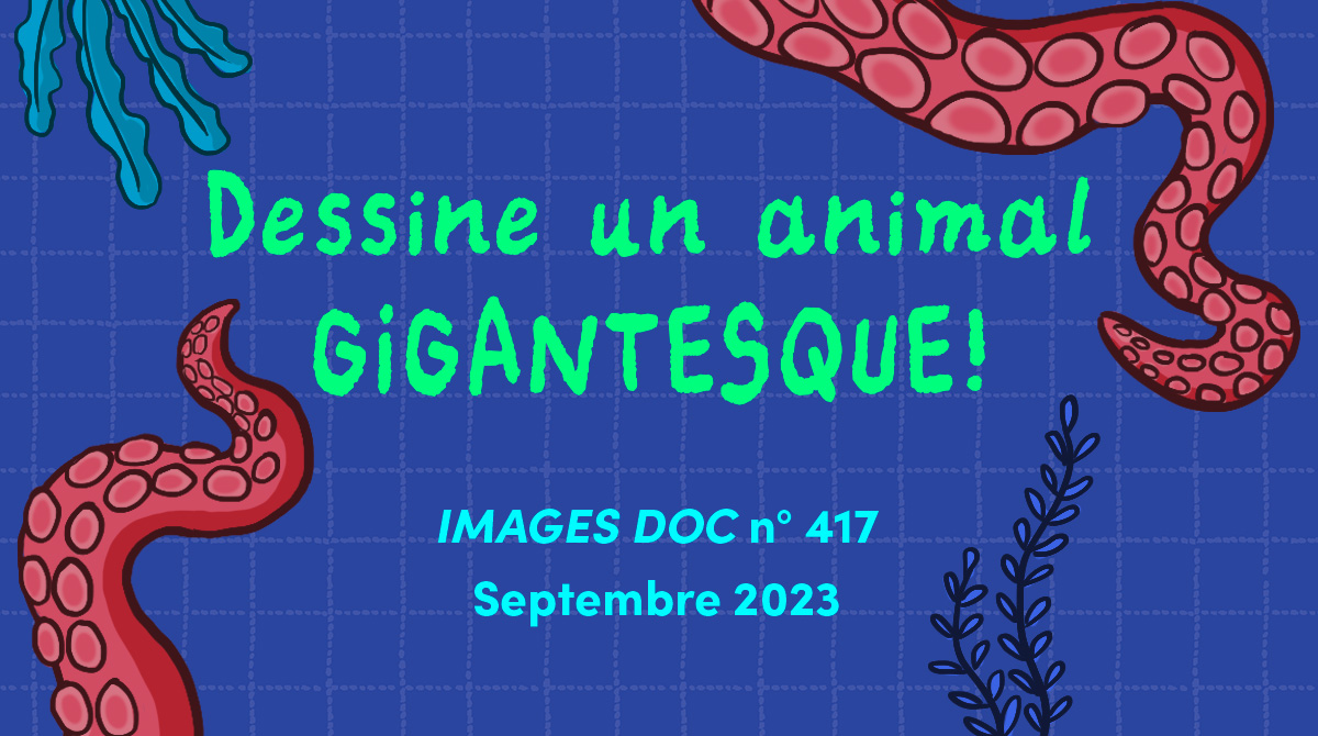 IMD - Concours - Dessine un animal gigantesque