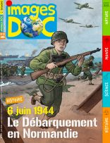Couverture du magazine Images Doc n°426, juin 2024 6 juin 1944 : le Débarquement en Normandie.